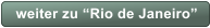 weiter zu “Rio de Janeiro”