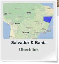 Salvador & Bahia Überblick