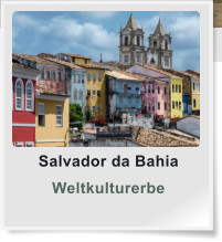 Salvador da Bahia Weltkulturerbe