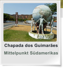 Chapada dos Guimarães Mittelpunkt Südamerikas