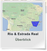 Rio & Estrada Real Überblick