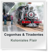 Cogonhas & Tiradentes Koloniales Flair